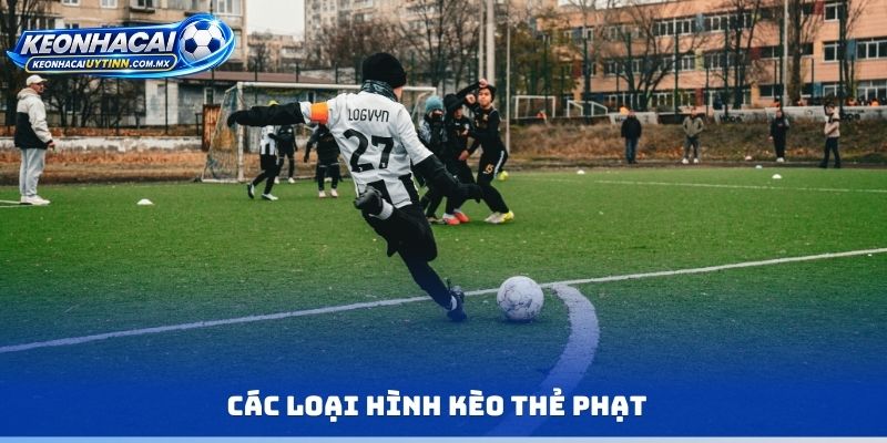 Các loại hình kèo thẻ phạt