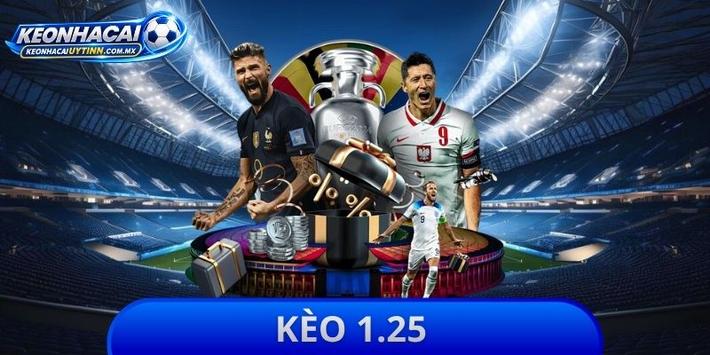 Kèo 1.25