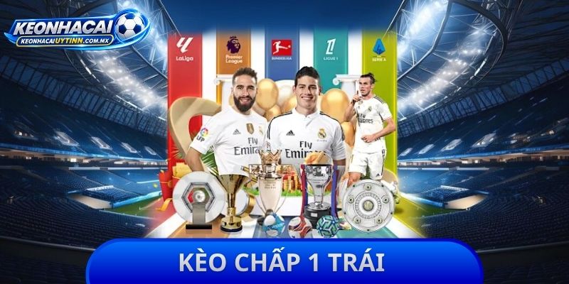 Kèo Chấp 1 Trái