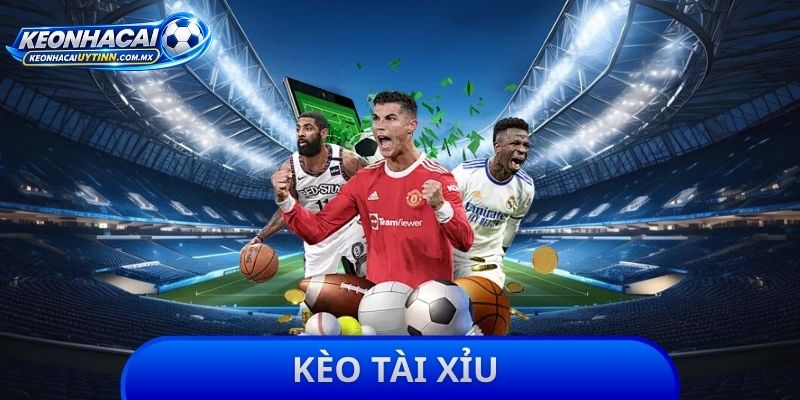 Kèo Tài Xỉu