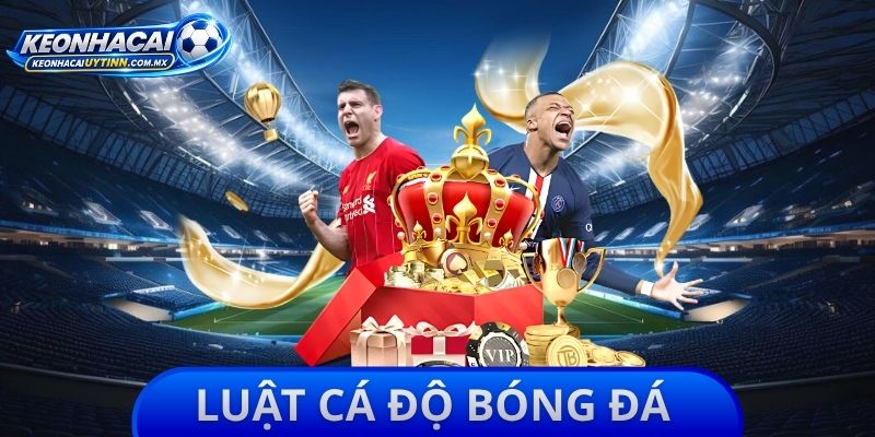 Luật Cá Độ Bóng Đá