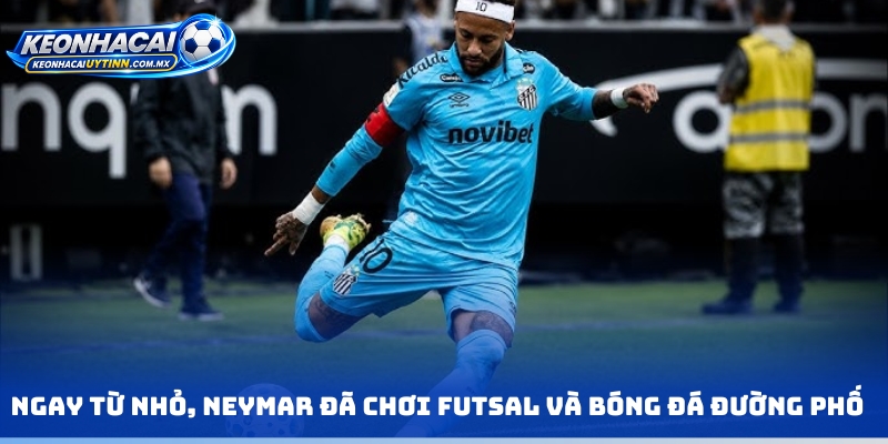 Ngay từ nhỏ, Neymar đã chơi futsal và bóng đá đường phố