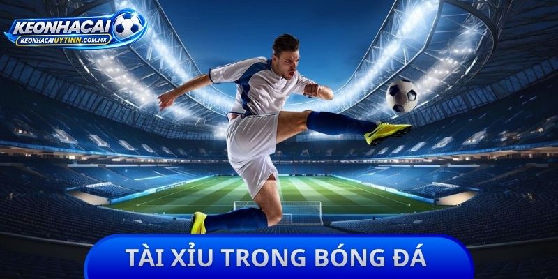 Tài Xỉu Trong Bóng Đá
