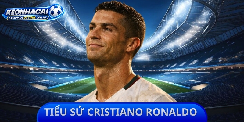 Tiểu Sử Cristiano Ronaldo