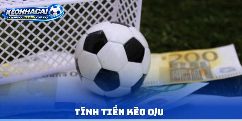 Tính tiền kèo O/U