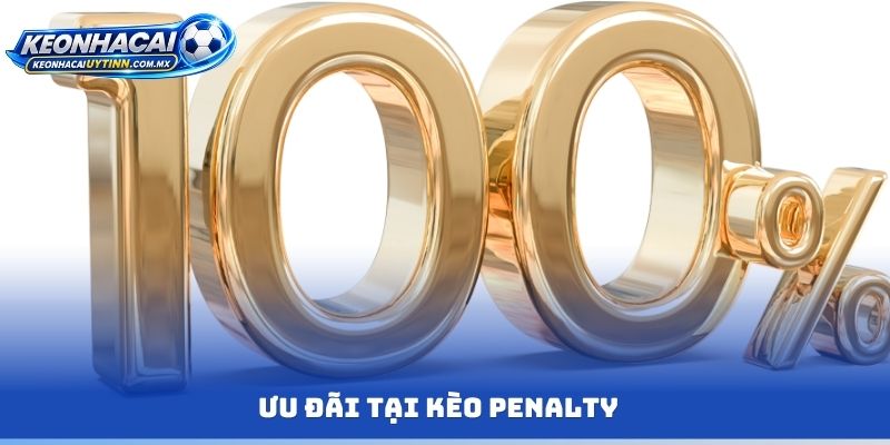 Ưu đãi tại kèo Penalty