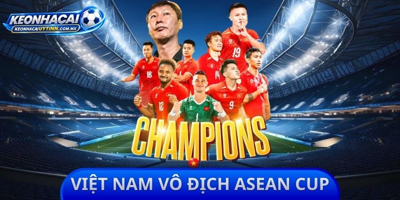 Việt Nam Vô Địch ASEAN Cup